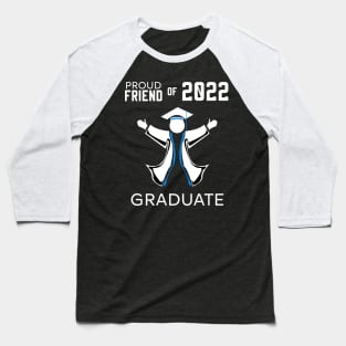 Proud friend of 2022 graduate blue Baseball T-Shirt